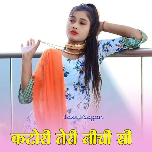 कटोरी तेरी नीची सी Jakir Sogan MP3 Download