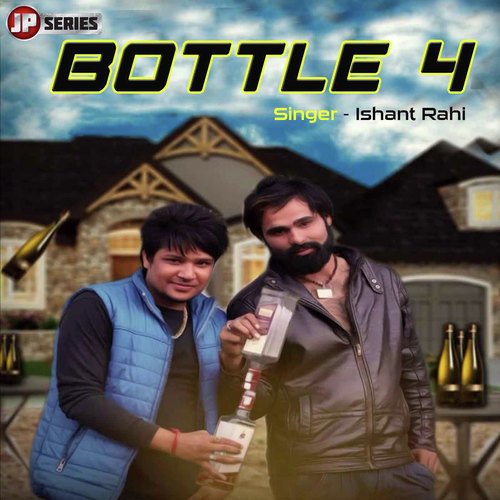 Bottle 4 Ishant Rahi MP3 Download