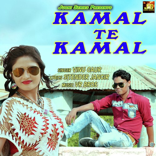 Kamal Te Kamal Vinu Gaur MP3 Download