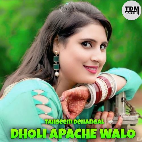 DHOLI APACHE WALO Tahseem Dehangal MP3 Download