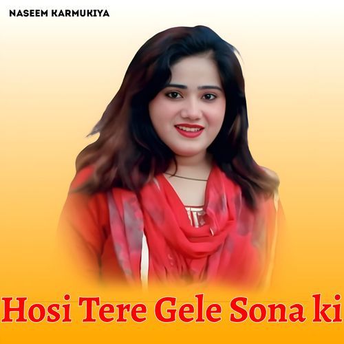 Hosi Tere Gele Sona Ki Naseem Karmukiya MP3 Download