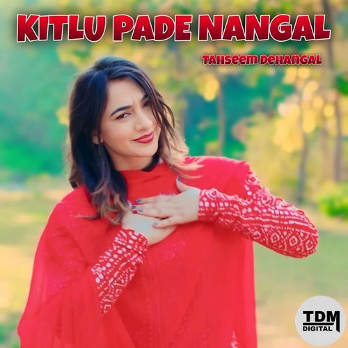 KITLU PADE NANGAL Tahseem Dehangal MP3 Download