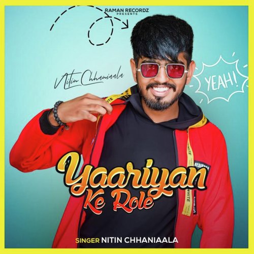 Yaariyan Ke Role Nitin Chhaniaala MP3 Download
