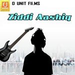 Ziddi Aashiq Album Download