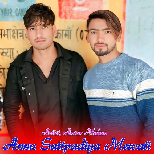 Annu Satpadiya Mewati ANSAR MAHUN MP3 Download