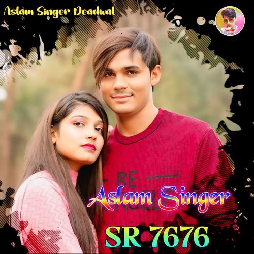Aslam Singer SR 7676 Aslam Singer Deadwal MP3 Download