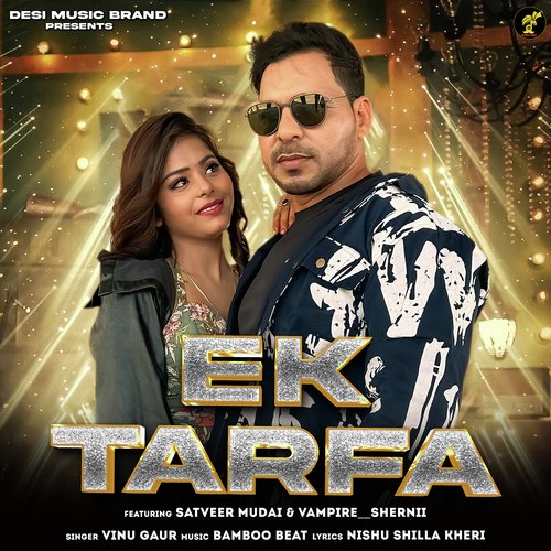 Ek Tarfa (feat. Satveer Mudai,Vampire Shernii) Vinu Gaur MP3 Download