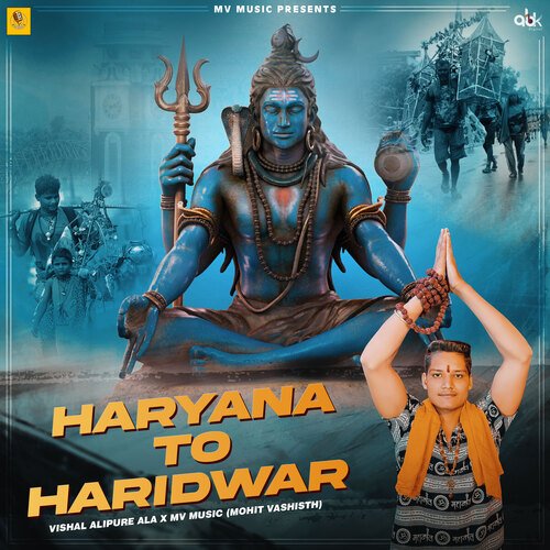 Haryana To Haridwar Vishal Alipure Ala MP3 Download
