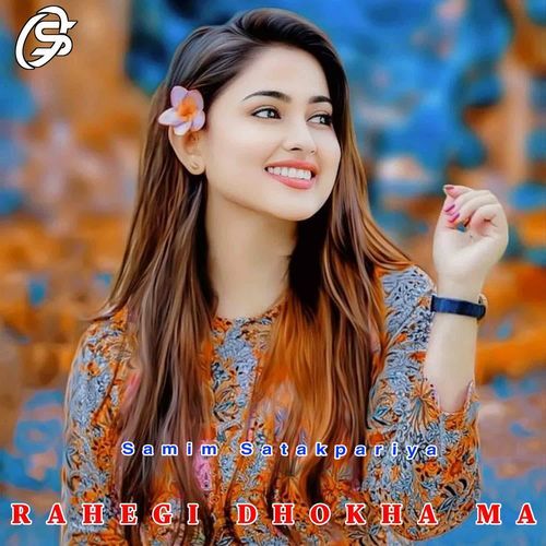 Rahegi Dhokha Ma Samim Satakpariya MP3 Download