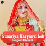 Sunariya Haryanvi Lok Sangeet Album 3 Album Download