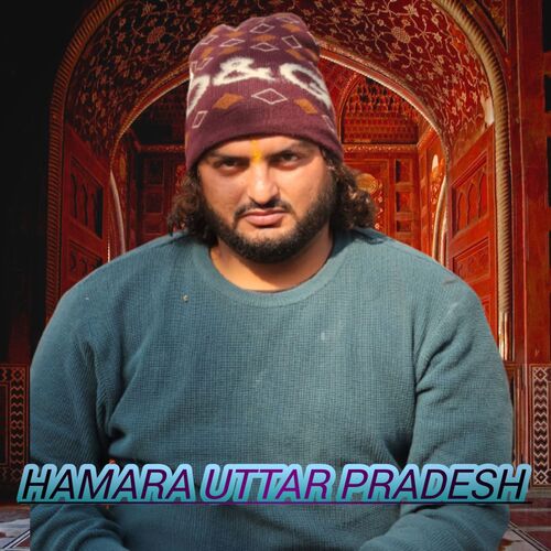 Hamara Uttar Pradesh Sachin Sainthli MP3 Download