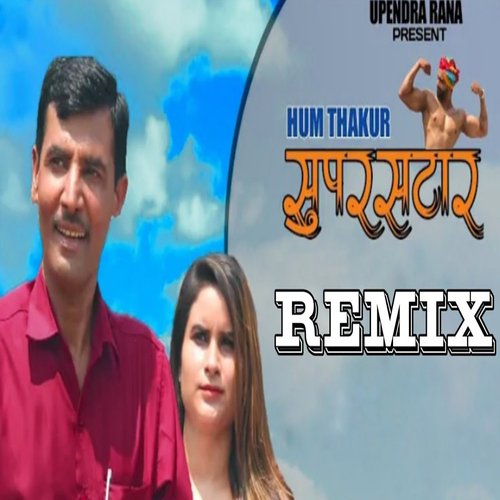 Hum Thakur Superstar Remix Upendra Rana MP3 Download