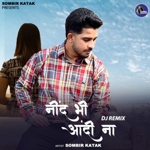 Nind Bhi Aandi Na DJ Remix Sombir Khatak MP3 Download