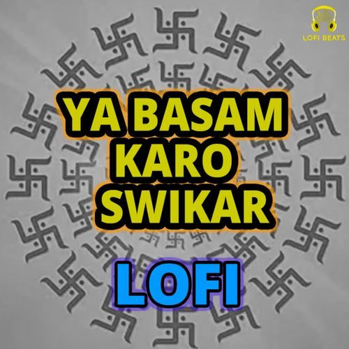 Ya Basam Karo Swikar LoFi Bhakat Badan Ramniwas Sunariya MP3 Download
