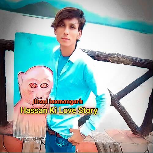 Hassan Ki Love Story Jilsad Laxmangarh MP3 Download