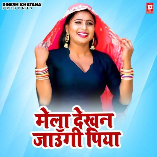 Mela Dekhan Jaungi Piya Dinesh Khatana MP3 Download