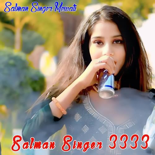 Salman Singer 3333 Salman Singer Mewati MP3 Download