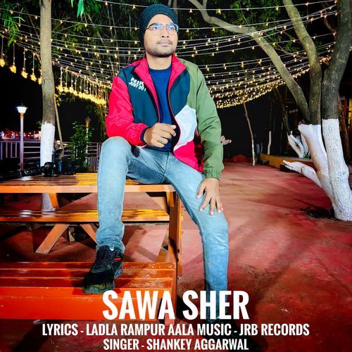 Sawa Sher Shankey Aggarwal MP3 Download