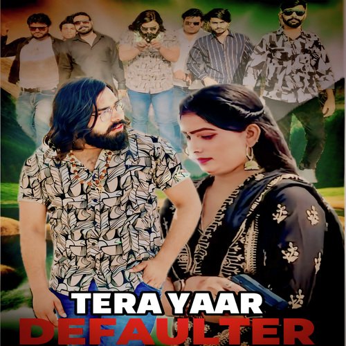 Tera Yaar Defaulter Yogi Saini Ballabgariya MP3 Download