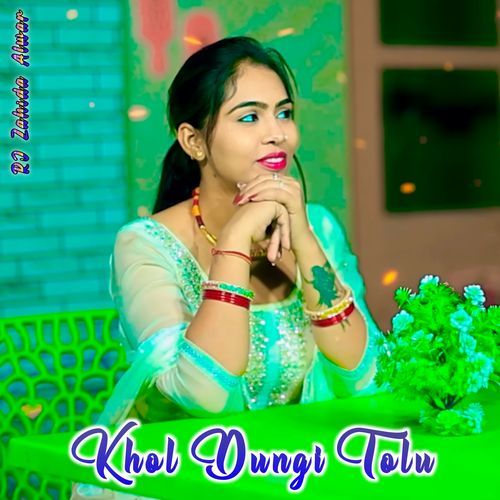Khol Dungi Tolu RJ Zahida Alwar MP3 Download