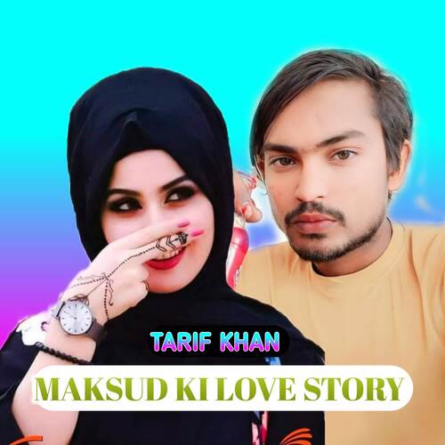 MAKSUD KI LOVE STORY Tarif Khan MP3 Download