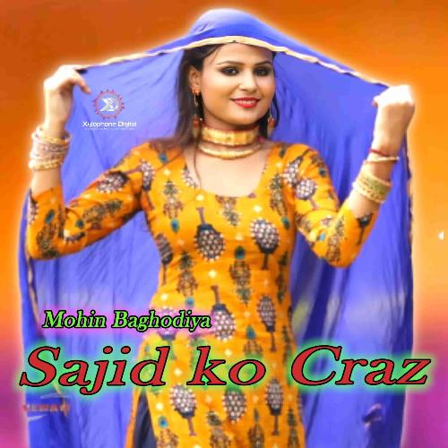 Sajid Ko Crez Mohin Baghodiya MP3 Download