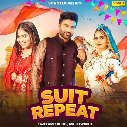 Suit Repeat Ashu Twinkle MP3 Download
