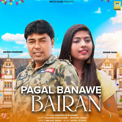 Pagal Banawe Bairan Anurag Chaudhary MP3 Download