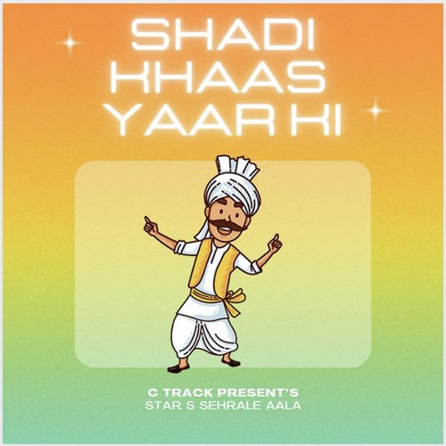 Shadi Khas Yar Ki Star S (Sehrale aala) MP3 Download