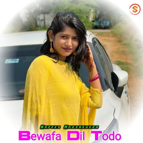 Bewafa Dil Todo Napees Moosakheda MP3 Download