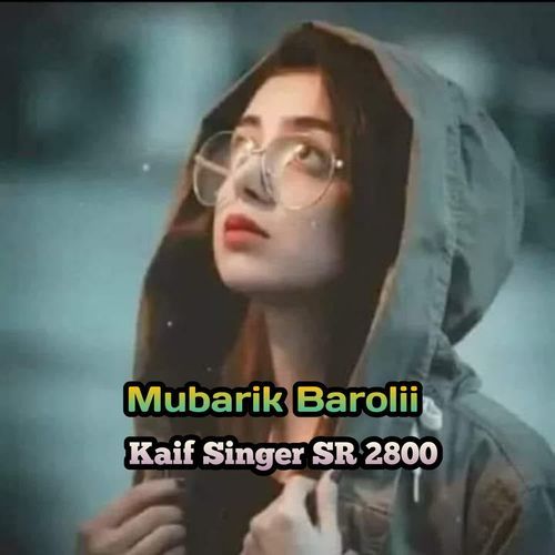 Kaif Singer SR 2800 Mubarik Barolii MP3 Download