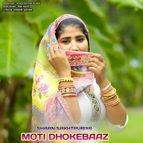 MOTI DHOKEBAAZ Shaan SakhtPuriya MP3 Download
