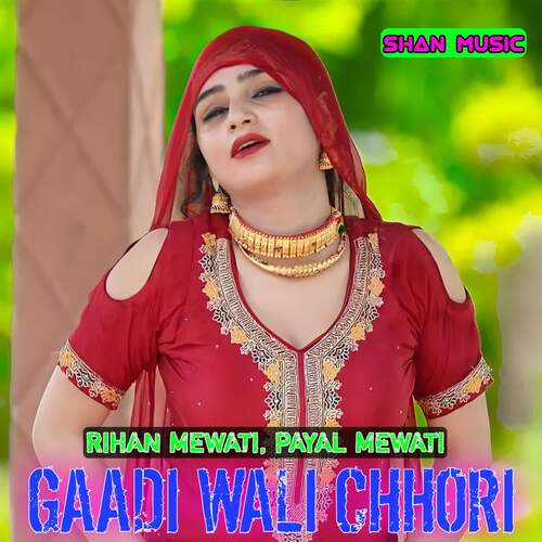 Gaadi Wali Chhori Rihan Mewati MP3 Download