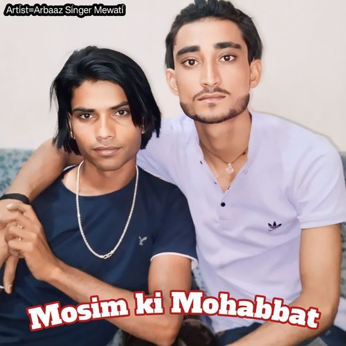 Mosim ki Mohabbat Arbaaz Singer Mewati MP3 Download