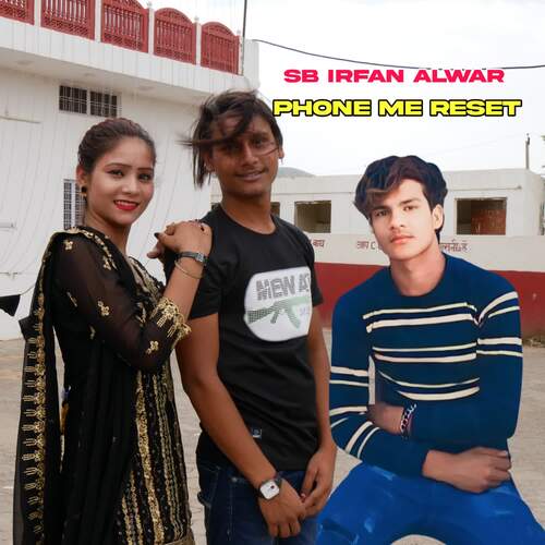 Phone Me Reset SB Irfan Alwar MP3 Download