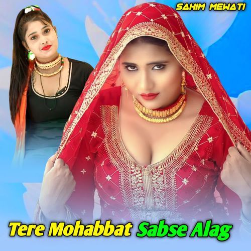 Tere Mohabbat Sabse Alag Sahim Mewati MP3 Download