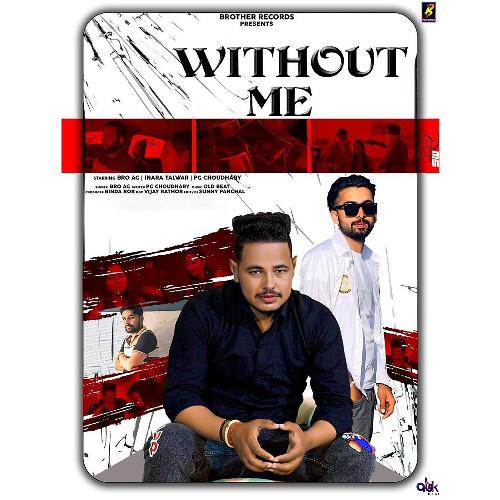 Without Me Bro AG MP3 Download