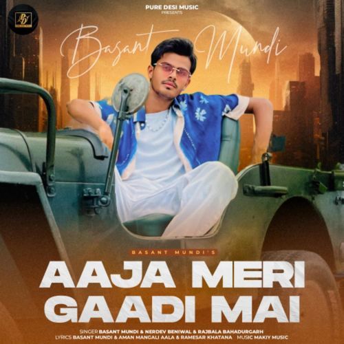 Aaja Meri Gaadi Mai Basant Mundi MP3 Download