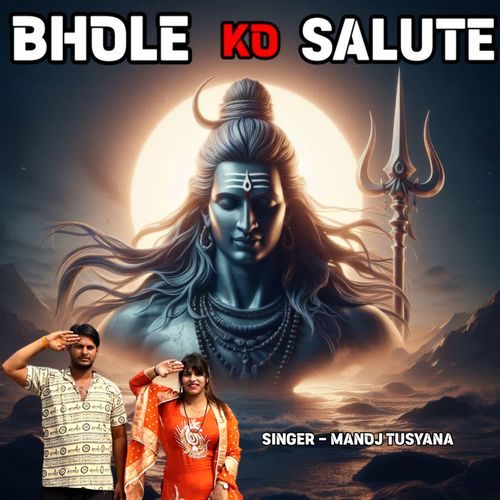 Bhole Ko Salute Manoj Tusyana MP3 Download