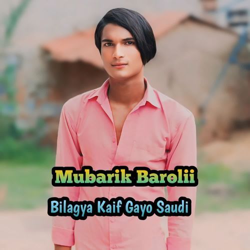 Bilagya Kaif Gayo Saudi Mubarik Barolii MP3 Download