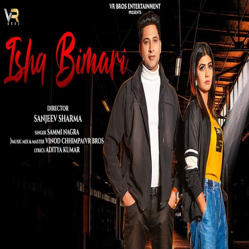 Ishq Bimari Sammi Nagra MP3 Download