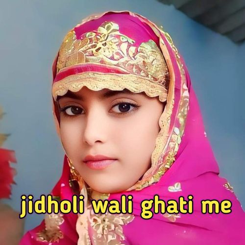 Jidholi wali ghati me Hasan Mewati MP3 Download