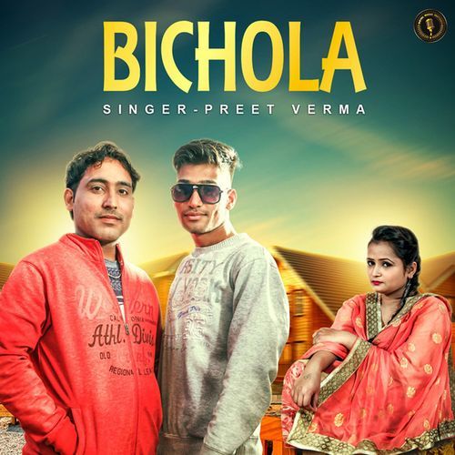 Bichola Preet Verma MP3 Download