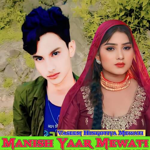 Manish Yaar Mewati Vaseem Hingotiya Mewati MP3 Download