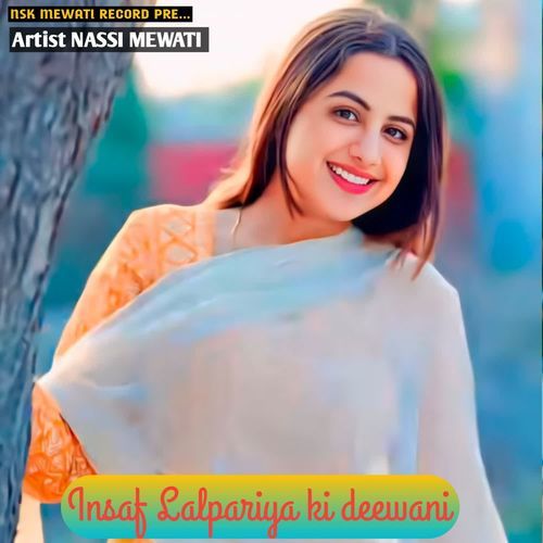 Insaf Lalpariya ki deewani NASSI MEWATI MP3 Download