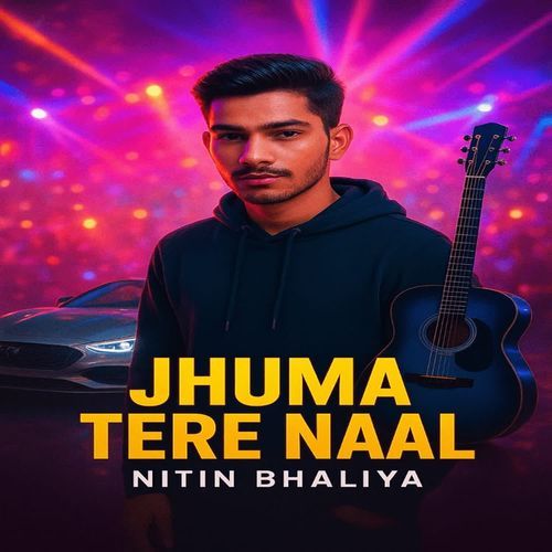 Jhuma Tere Naal Nitin Bhaliya MP3 Download