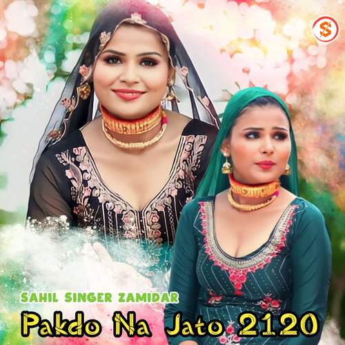 Pakdo Na Jato 2120 Sahil Singer Zamidar MP3 Download