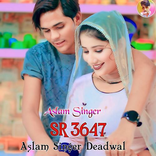 Aslam Singer SR 3647 Aslam Singer Deadwal MP3 Download