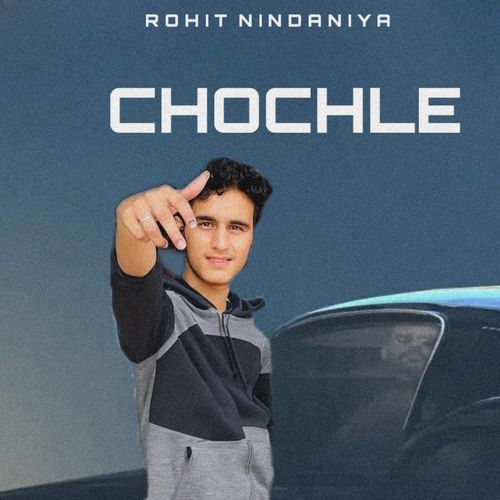 Chochle Rohit Nindaniya MP3 Download