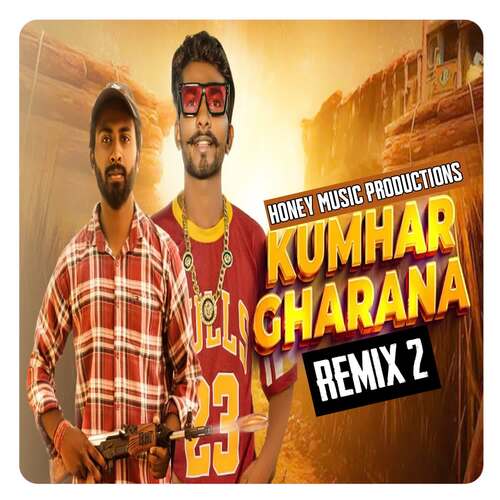 Kumhar Gharana ( Remix 2 ) Honey Prajapati MP3 Download